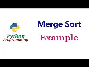 Merge Sort in Python Programming | Example