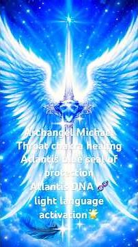 Archangel Michael 💙 Atlantis Blue Seal Protection | DNA light language throat activation 💙🪽💎🌟