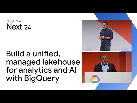 Build a unified, open, and fully managed lakehouse for analytics and AI with BigQuery