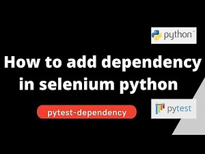 How to add dependency in Selenium Python automation framework | adding dependency in Pytest