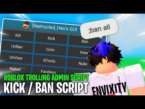 Roblox FE Kick / Ban Admin Trolling Script ~ Kick - Kill & Ban Anyone | Envixity Scripts
