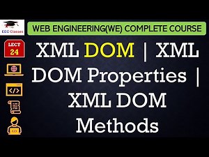 L24: XML DOM | XML DOM Properties | XML DOM Methods | Web Technology Lectures in Hindi