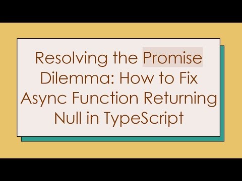 Resolving the Promise Dilemma: How to Fix Async Function Returning Null in TypeScript