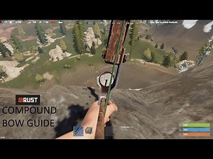 Rust Compound Bow Guide. How To Use The Compound Bow