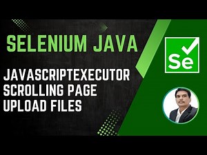 Session 37 - Selenium with Java | JavascriptExecutor |Scrolling Pages|Upload Files