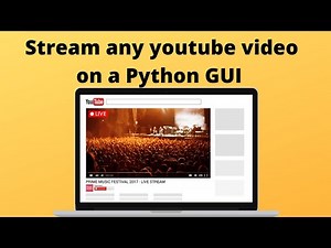 How to Stream Youtube video on GUI using Python