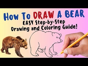 How To Draw A Bear - EASY Step By Step Drawing and Coloring Guide