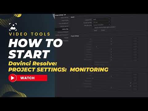 DaVinci Resolve 18: Full Tutorial - Project Settings - Video Monitoring