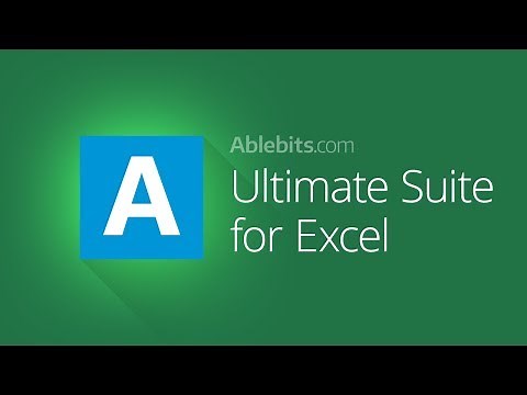 Ablebits Ultimate Suite: 70+ professional tools for your daily work in Excel 2021 – 2016