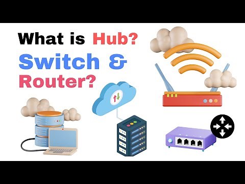 Hub switch and Router, How they work, differences, advantages and disadvantages