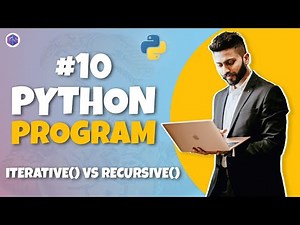 #10 Python🐍 Program for Interview Preparation | Iterative() vs Recursive() | Python Programming