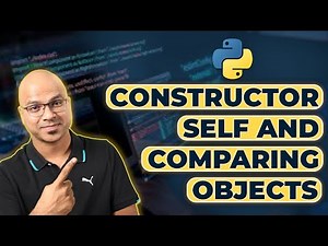 #51 Python Tutorial for Beginners | Constructor, Self and Comparing Objects