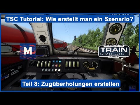 Train Simulator Classic | Wie erstellt man ein Szenario? | Teil 8: Zugüberholungen erstellen