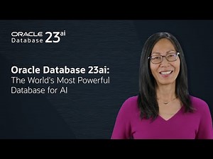 Oracle Database 23ai: The World's Most Powerful Database for AI