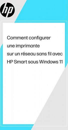 Comment configurer une imprimante sur un réseau sans fil avec HP Smart sous Windows 11 | HP Support