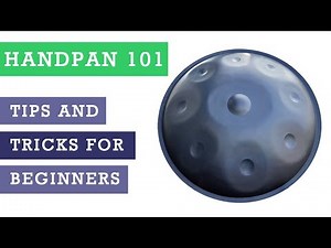 Handpan 101 - Scales, Rhythms, Chords, Tips and Tricks for Beginning Hang Players ::: #handpan