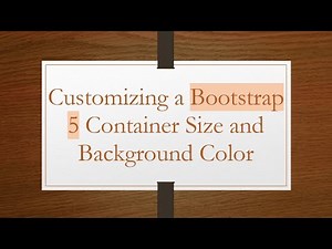 Customizing a Bootstrap 5 Container Size and Background Color