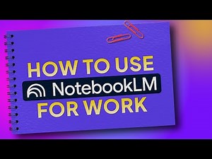NotebookLM Tutorial: How to Summarize, Organize & Work Faster | ClickUp