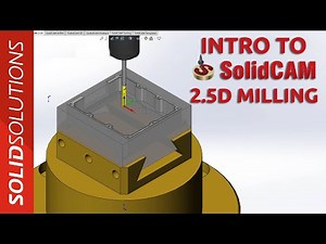 SolidCAM - Introduction to SolidCAM 2.5D Milling