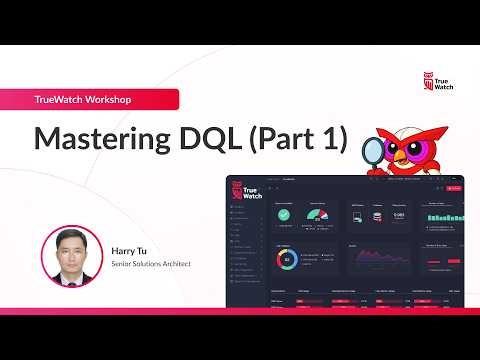 TrueWatch Workshop Mastering DQL (Part 1)