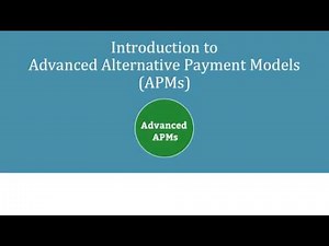 Introduction to Advanced Alternative Payment Models (APMs)