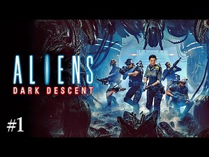 #1 Aliens: Dark Descent 実況 エイリアンの新作ゲームを遊んでみます