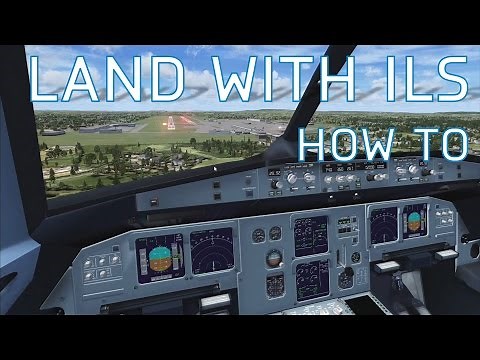 FSX How to Land with ILS | Autopilot Landing | Airbus