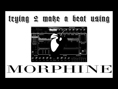 trying 2 make a beat using morphine