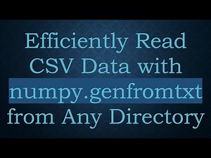 Efficiently Read CSV Data with numpy.genfromtxt from Any Directory