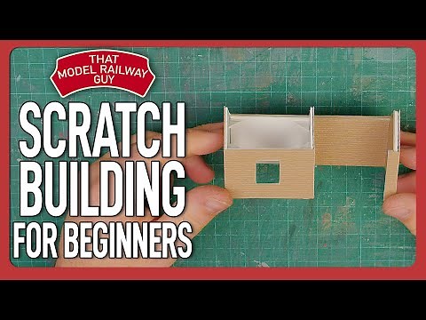 Scratchbuilding For Beginners - A Model Railway Tutorial