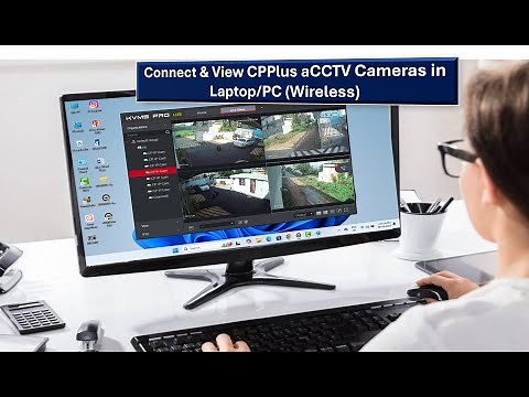 How to Connect & View CPPlus CCTV Cameras in Laptop/PC (Wireless)