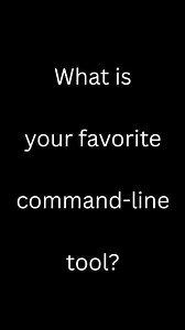 What's the Coolest Command Line Tool You Use?