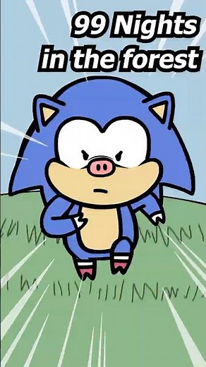 Sonic play 99 Nights in the forest #99nightintheforest #animation