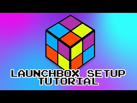 Launchbox Setup Tutorial