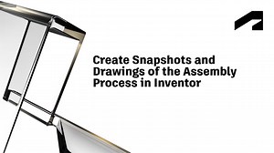 Exploded views and animation - Create snapshots and drawings of the assembly process in Inventor | Autodesk
