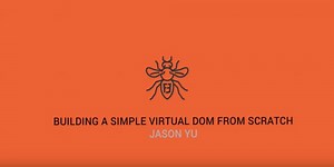 Building a Simple Virtual DOM from Scratch