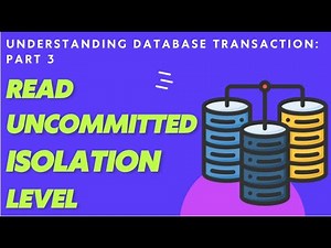 Understanding Database Transactions: Read Uncommitted Isolation level