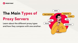 The Main Types of Proxies Explained