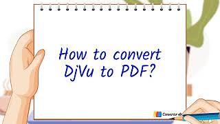 How to convert a DjVu File to PDF online