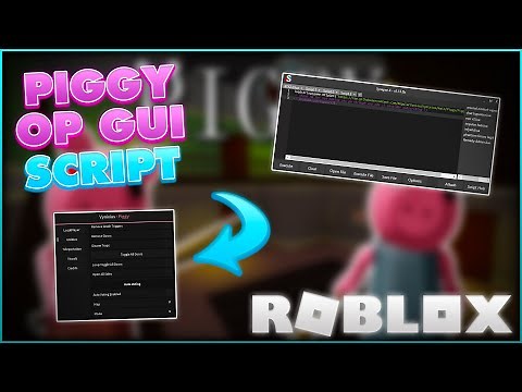Roblox Piggy OP GUI Script (Pastebin 2021)