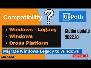 UiPath- Windows Legacy, Windows & Cross-platform compatibility | Migrate Windows Legacy to Windows