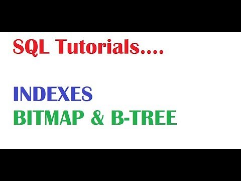 SQL Tutorial For Beginners SQL INDEXES BITMAP and B-Tree