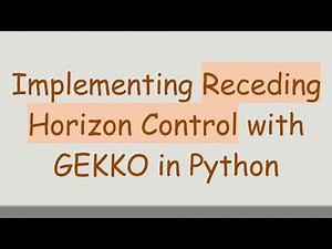 Implementing Receding Horizon Control with GEKKO in Python