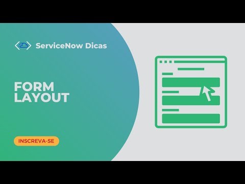 Criando campos com o Form Layout | ServiceNow