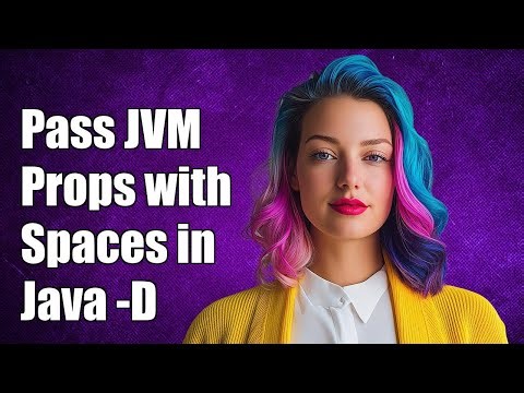 How to Pass JVM Properties with Spaces Using -D Option in Java
