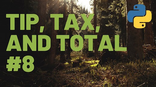 Chapter 2 - #8: Tip, Tax, and Total - Tony Gaddis - Starting Out With Python