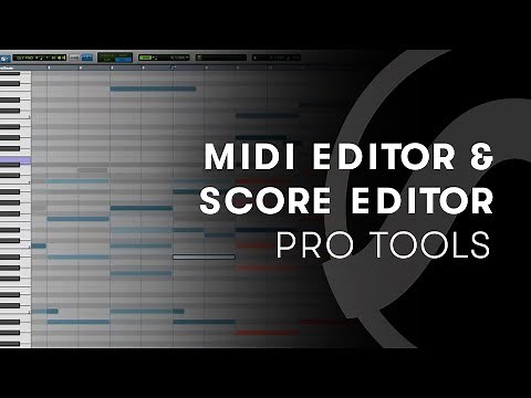 Pro Tools — Using the MIDI Editor and Score Editor in Pro Tools