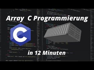 Arrays C | C Programmieren für Anfänger