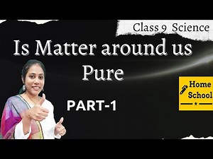 Is Matter Around us Pure || Full Chapter || class 9 Science || Part-1