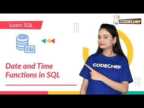 Date and Time Functions in SQL | Learn SQL | CodeChef Learn Series